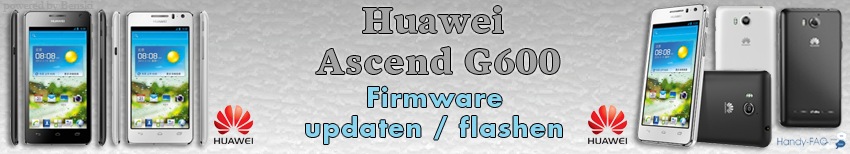 Huawei Ascend G600 FW flashen