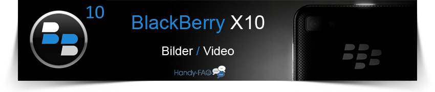 Banner BlackBerryX10 Bilder Videos