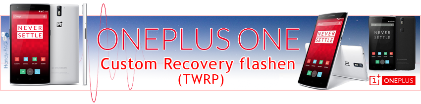 OnePlusOne Custom Recovery flashen TWRP