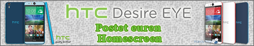Banner HTC Desire Eye Postet euren Homescreen
