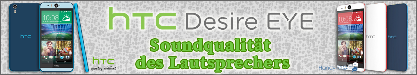 Banner HTC Desire Eye Soundqualität des Lautsprechers